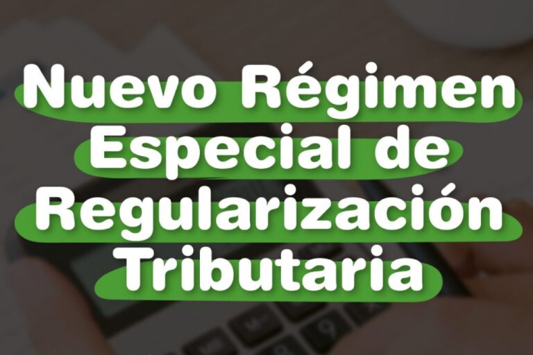 Nuevo Régimen de Regularización Tributaria: una oportunidad para ponerse al día con importantes beneficios
